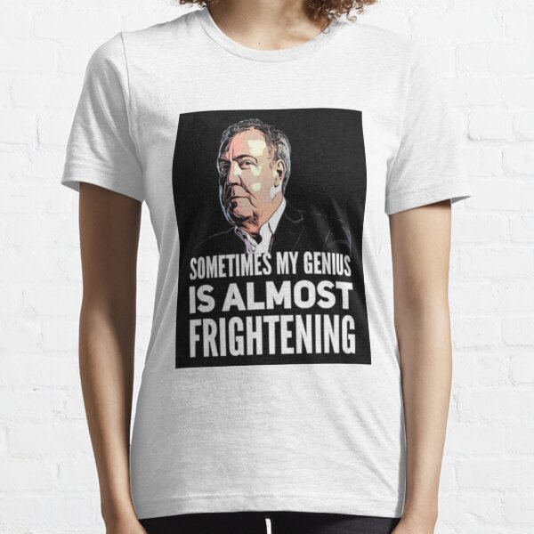 Jeremy Clarkson "Sometimes My Genius Is Almost Frightening" Merchandise Essential T-Shirt
