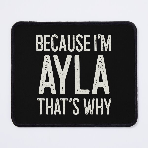 Item preview, Because I’m Ayla That’s Why Funny Personalized Name designed and sold by MariosNydras.