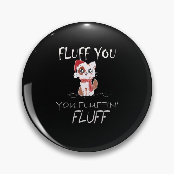 Item preview, Fluff You You Fluffin Fluff Shirt, Funny Cat Shirt, Fluff You Shirt, Funny Sarcastic Shirt, Funny Women Shirt, Funny Gift Shirt, Cat Shirt  ( White ) designed and sold by MORADRIF.