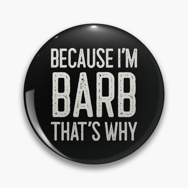 Item preview, Because I’m Barb That’s Why Funny Personalized Name designed and sold by MariosNydras.