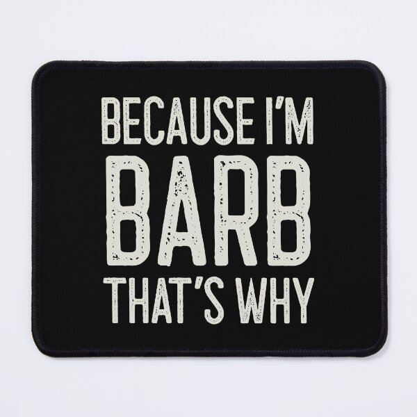 Item preview, Because I’m Barb That’s Why Funny Personalized Name designed and sold by MariosNydras.