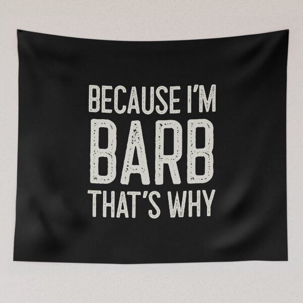 Item preview, Because I’m Barb That’s Why Funny Personalized Name designed and sold by MariosNydras.