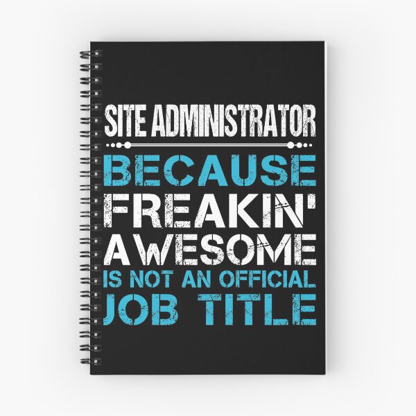 Item preview, Site Administrator T Shirt - Freaking Awesome Job Gift Item Tee designed and sold by oetate4774.