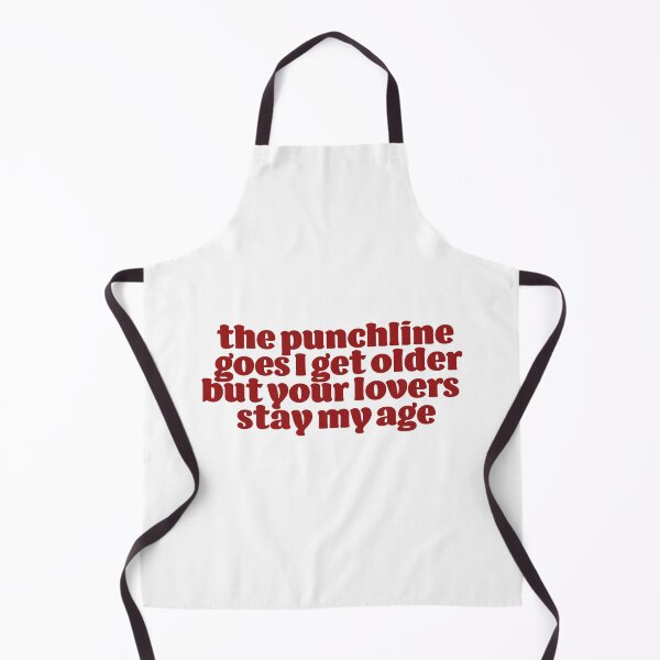 Item preview, the punchline goes ill get older but your lovers stay my age designed and sold by karapos23.