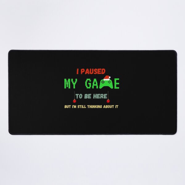 Item preview, I Paused My Game To Be Here But Im Still Thinking About It designed and sold by sichaz.