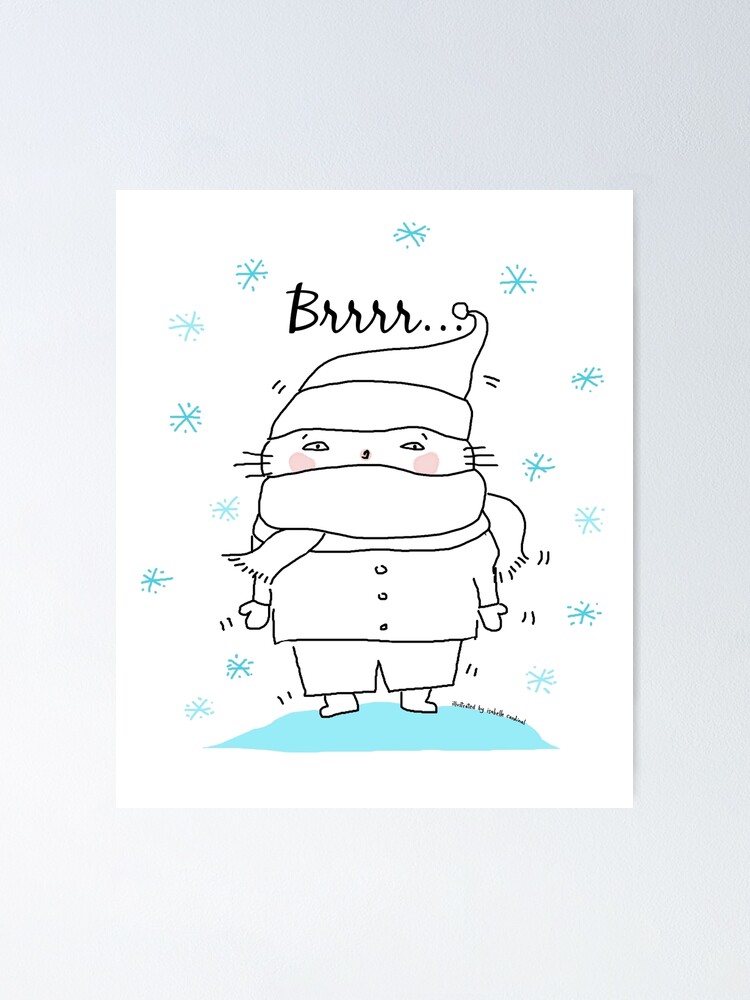 Poster Brrr Il Fait Froid Dehors Doodle De Chat Par Eyecreate Redbubble