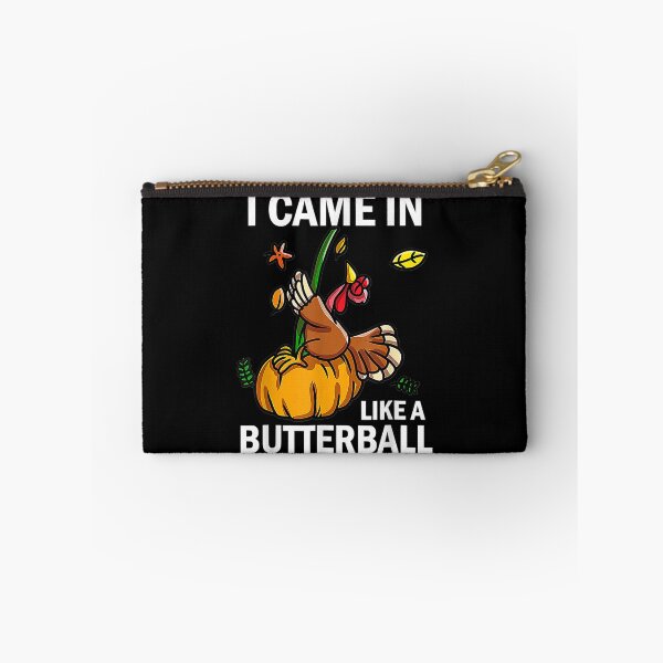 Item preview, I Came In Like A Butterball Thanksgiving Turkey designed and sold by Decker21.