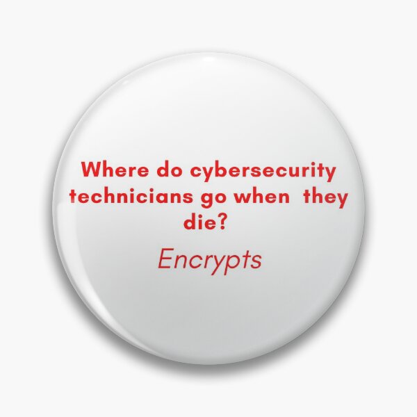 Item preview, Where do cybersecurity technicians go when they die? designed and sold by tshirtfever.