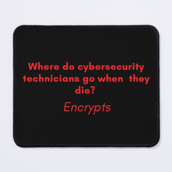 Item preview, Where do cybersecurity technicians go when they die? designed and sold by tshirtfever.
