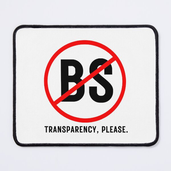 Item preview, NO BS! TRANSPARENCY, PLEASE... designed and sold by Kevin de La Tour.