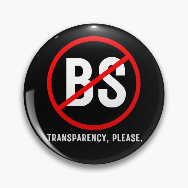 Item preview, NO BS. TRANSPARENCY, PLEASE... designed and sold by Kevin de La Tour.