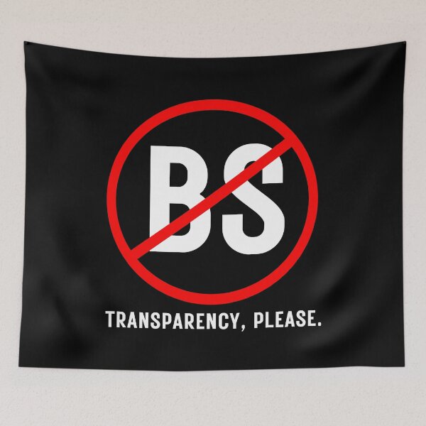Item preview, NO BS. TRANSPARENCY, PLEASE... designed and sold by Kevin de La Tour.