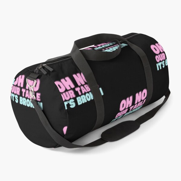Item preview, Oh No Our Table It's Broken - Funny Quote designed and sold by RE PIXEL.