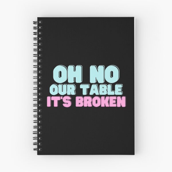 Item preview, Oh No Our Table It's Broken - Funny Quote designed and sold by RE PIXEL.