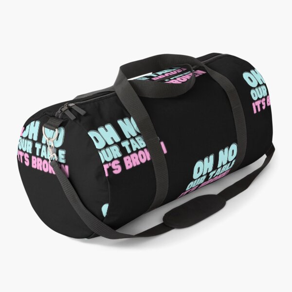 Item preview, Oh No Our Table It's Broken - Funny Quote designed and sold by RE PIXEL.