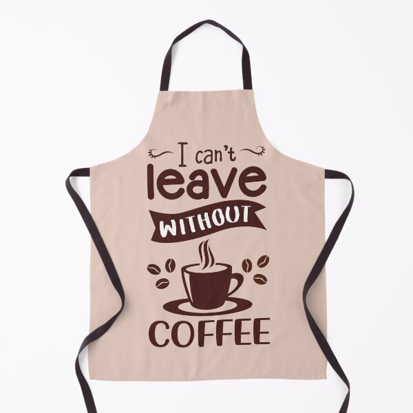 Item preview, I can't leave without coffee, gift for coffee lover designed and sold by NineJuly.