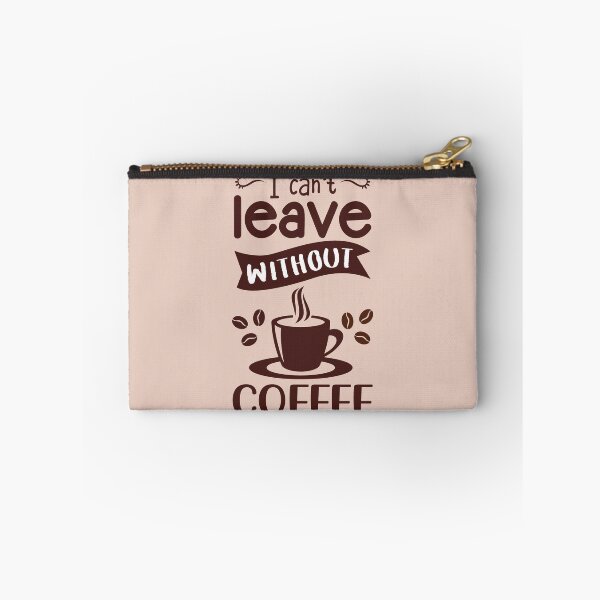 Item preview, I can't leave without coffee, gift for coffee lover designed and sold by NineJuly.