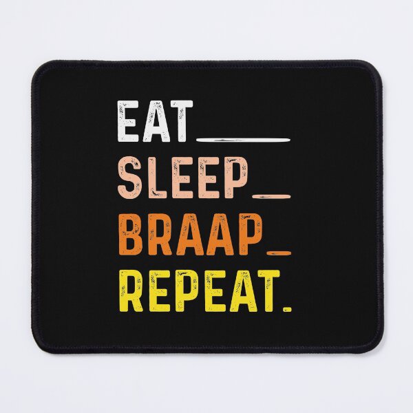 Item preview, Eat Sleep Braap Repeat designed and sold by Theparticular.