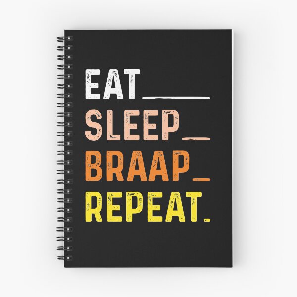 Item preview, Comer, dormir, Braap, repetir designed and sold by Theparticular.