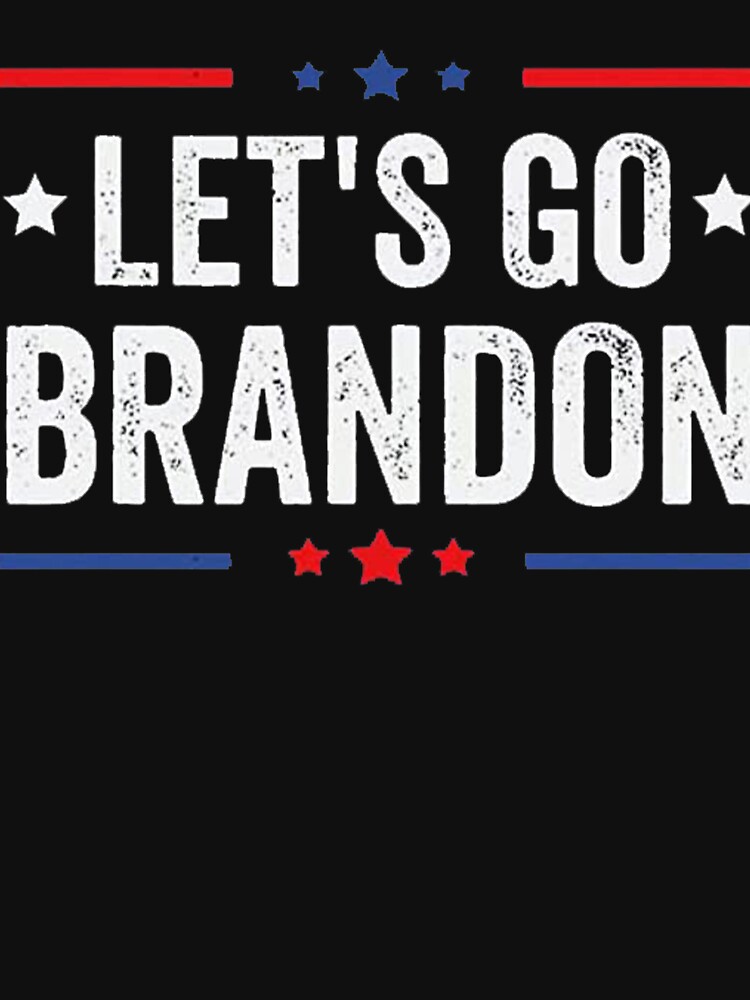 Let's Go Brandon Patriotic FJB Funny Political - Lets Go Brandon