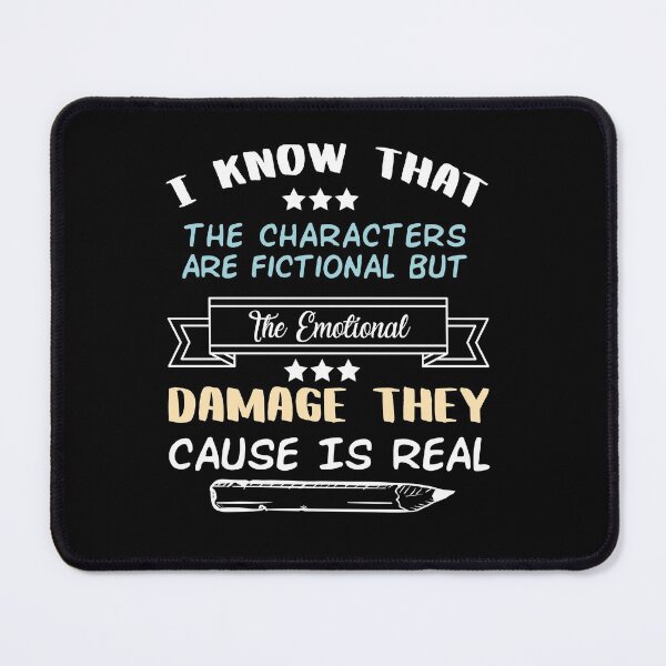 Item preview, I Know That The Characters Are Fictional But The Emotional Damage They Cause Is Real designed and sold by Life Shop.