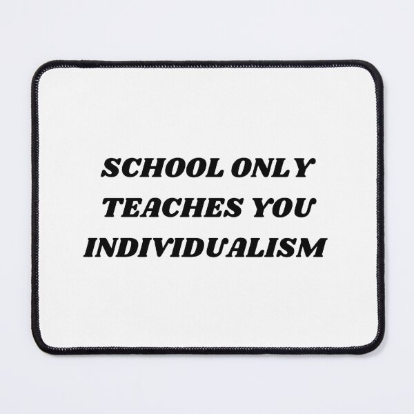 Item preview, School only teaches you individualism designed and sold by Kuitoo.