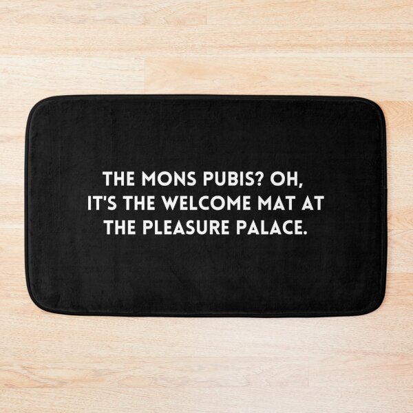 Item preview, Big Mouth The mons pubis? Oh, it's the welcome mat at the pleasure palace., quote designed and sold by adelferhat.