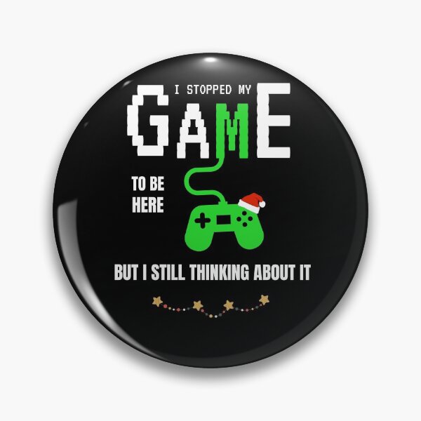 Item preview, I Stopped My Game To Be Here But Im Still Thinking About It designed and sold by sichaz.
