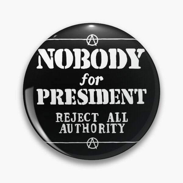 Item preview, Nobody For President - Reject All Authority designed and sold by jacquesi97.