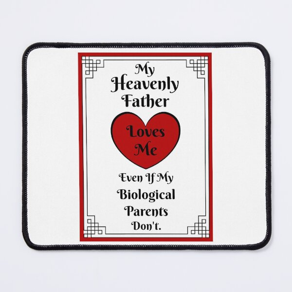 Item preview, My Heavenly Father loves me, even if my biological parents do not - with a red heart and white background designed and sold by AnnaBBS.