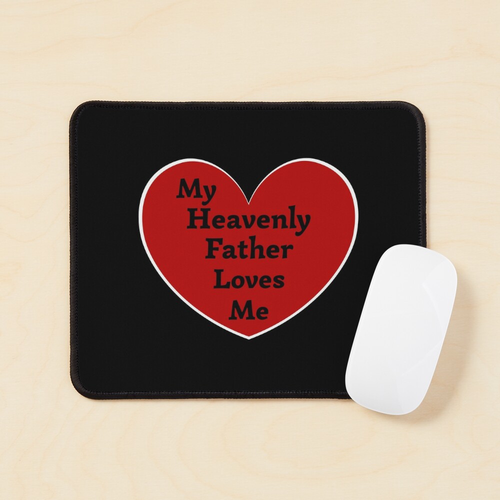 A red heart with the words My Heavenly Father loves me even if my  biological father does not in black Sticker for Sale by AnnaBBS