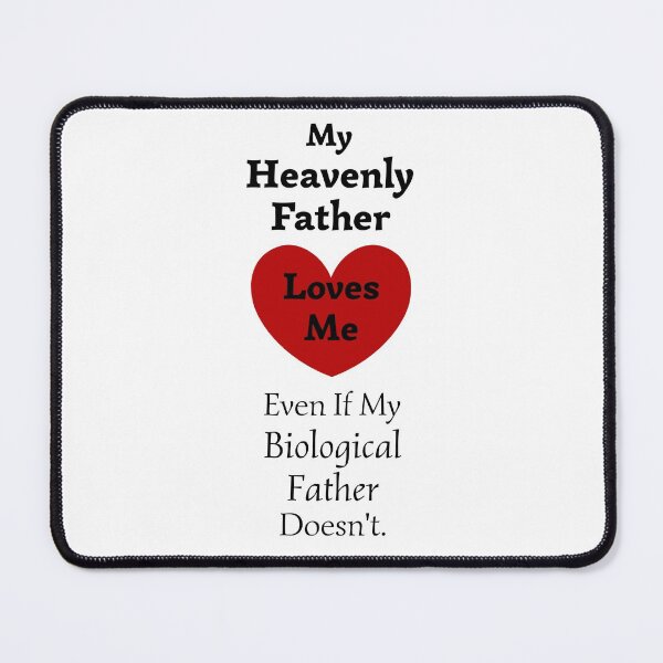 Item preview, A red heart with the words My Heavenly Father loves me even if my biological father does not in black designed and sold by AnnaBBS.