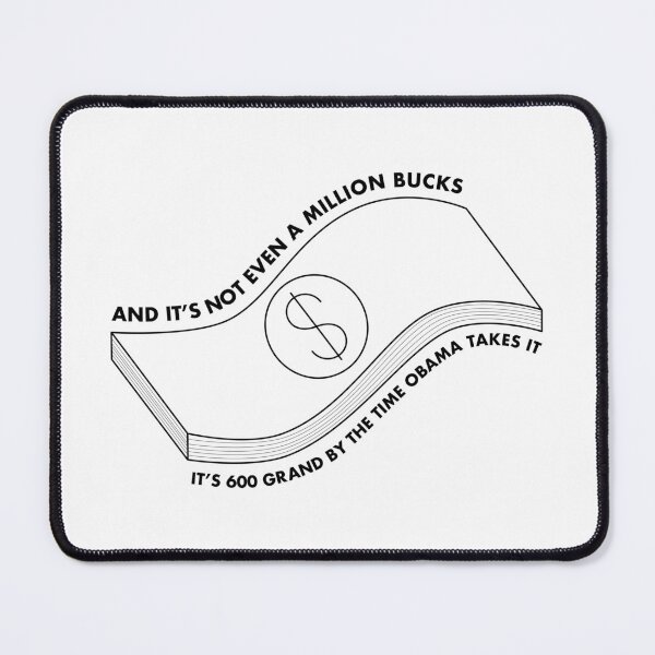 Item preview, It's 600 grand by the time Obama takes it! designed and sold by halcyon-gays.