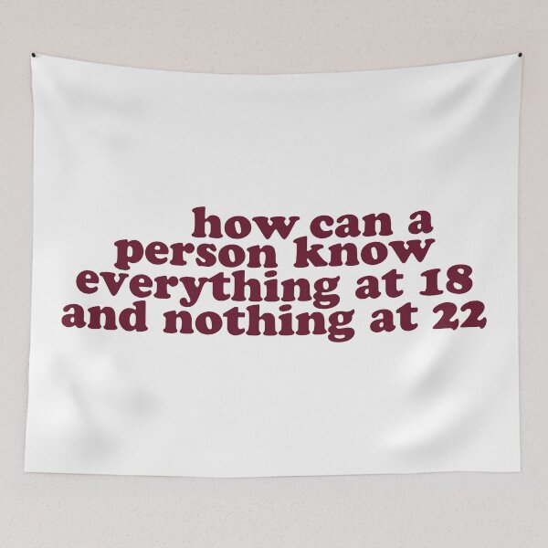 Item preview, How Can a Person Know Everything at 18 and Nothing at 22 designed and sold by karapos23.