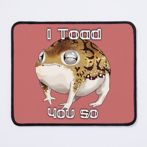 Item preview, I Toad you So 1 designed and sold by Furiarossa.