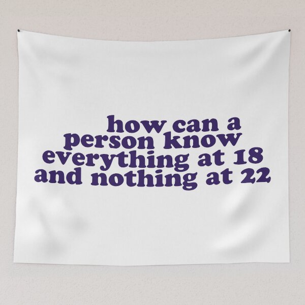 Item preview, How Can a Person Know Everything at 18 and Nothing at 22 designed and sold by karapos23.