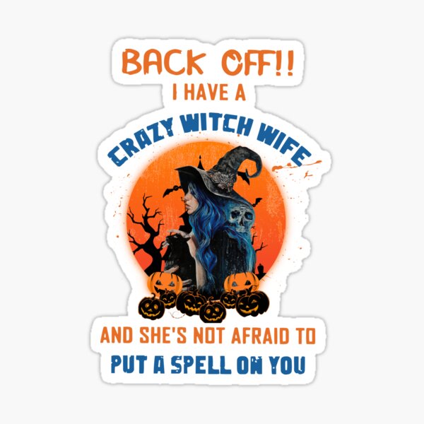 Item preview, Back Off I Have A Crazy Witch Wife designed and sold by Linenist.