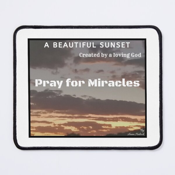 Item preview, A view of a beautiful sunset created by a loving God reminding us to pray for miracles  with words in white designed and sold by AnnaBBS.