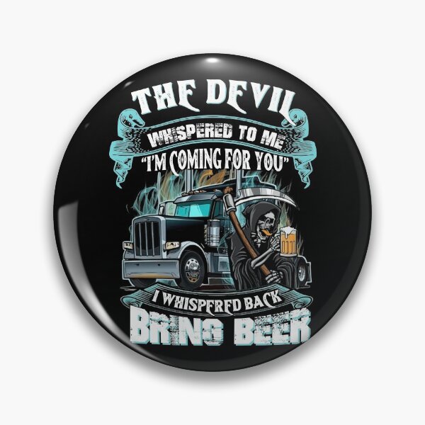 Item preview, The Devil Whispered Back Bring Beer Trucker   designed and sold by Linenist.