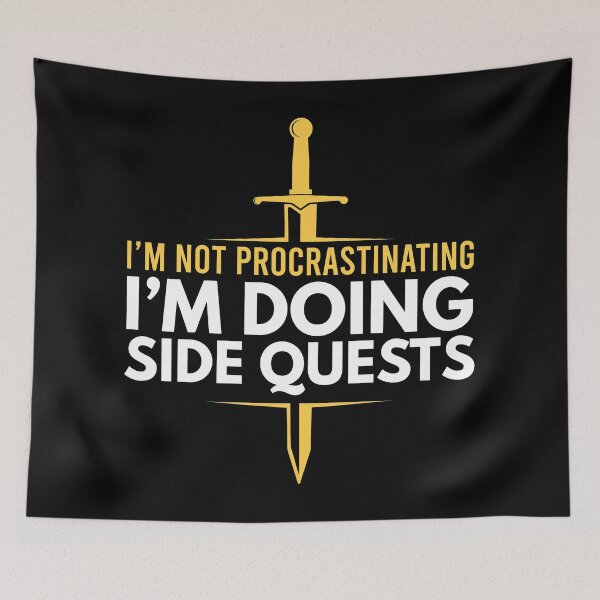 Item preview, I'm not procrastinating, I'm doing side quests designed and sold by foramelie.