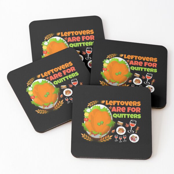 Item preview, Leftovers Are for Quitters funny food Thanksgiving  designed and sold by Nadey.