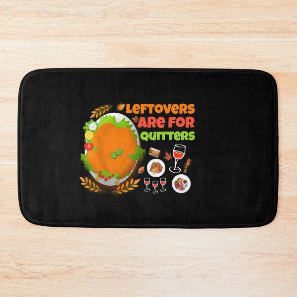 Item preview, Leftovers Are for Quitters funny food Thanksgiving  designed and sold by Nadey.
