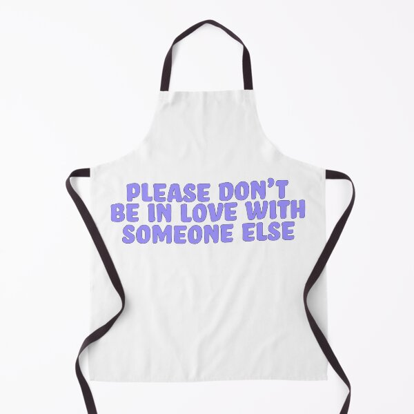 Item preview, PLEASE DONT BE IN LOVE WITH SOMEONE ELSE designed and sold by karapos23.