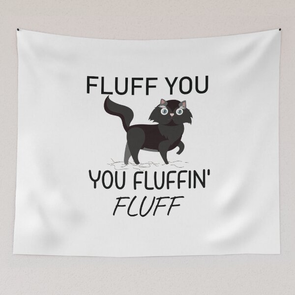 Item preview, Cat Shirt, Funny Cat, Fluff You Kitten Shirt, You Fluffin Fluff Funny Cat  ( Black ) designed and sold by MORADRIF.