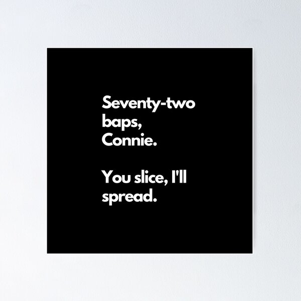 Item preview, Seventy-two baps, Connie.  You slice, I'll spread. designed and sold by DontKnowMuch.