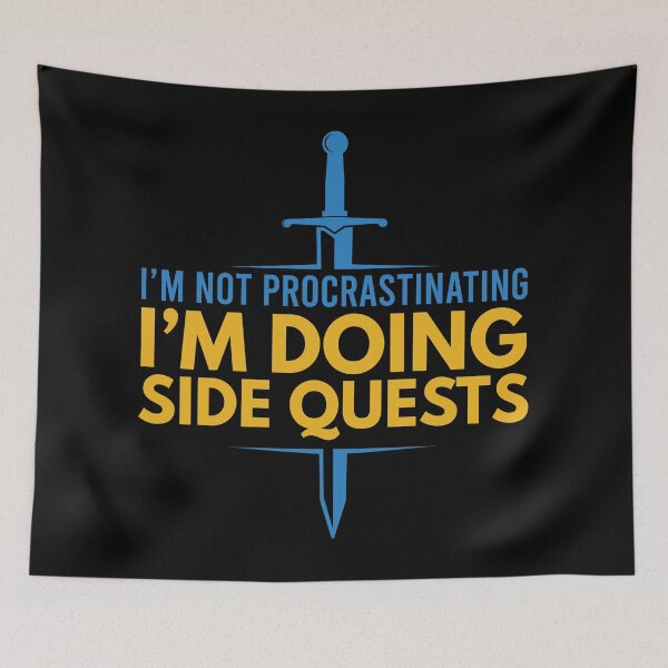 Item preview, I'm not procrastinating, I'm doing side quests designed and sold by foramelie.