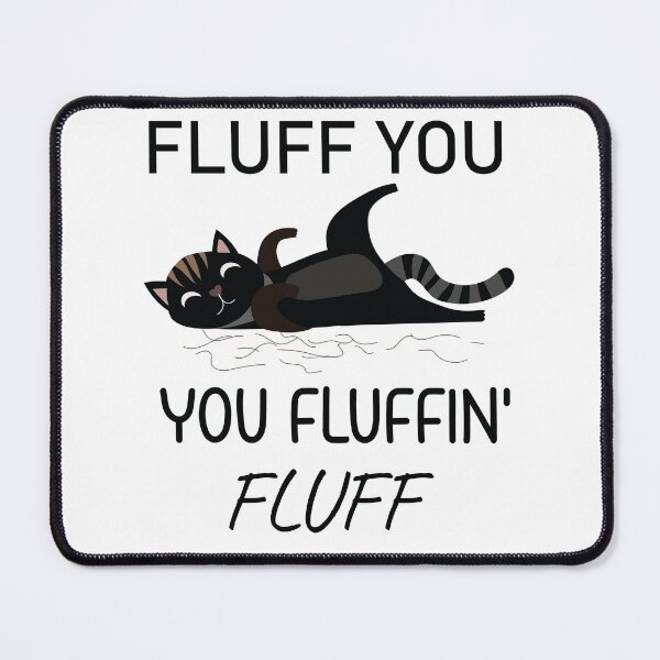 Item preview, Cat Shirt, Funny Cat, Fluff You Kitten Shirt  ( Black ) designed and sold by MORADRIF.