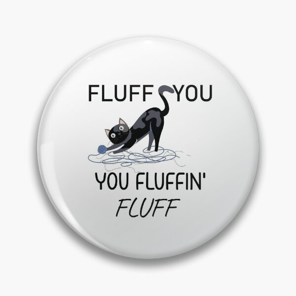 Item preview,  Fluff You You Fluffin Funny Cat, Fluff You Kitten Shirt  ( Black ) designed and sold by MORADRIF.