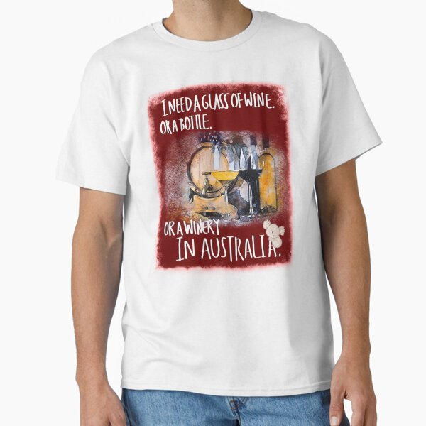 Item preview, I need a glass of wine, or a bottle, or a winery in Australia designed and sold by LiLohaveaplan.