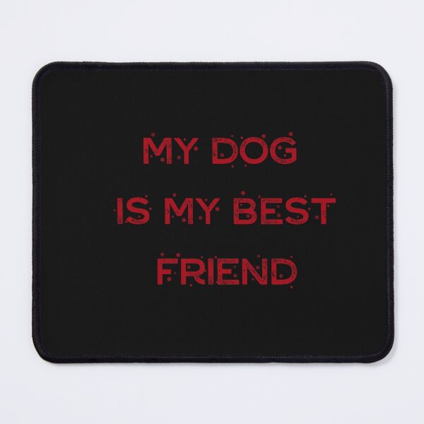 Item preview, My dog is my best friend designed and sold by OldArt90s.